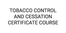 Tobacco Control and Cessation Certificate Course